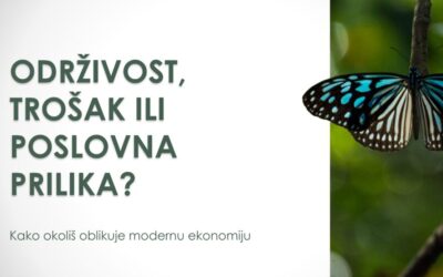 Održivost, trošak ili poslovna prilika?